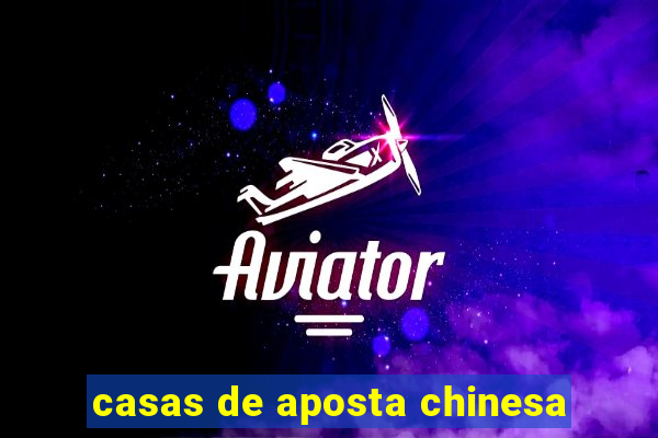 casas de aposta chinesa